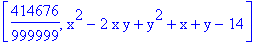 [414676/999999, x^2-2*x*y+y^2+x+y-14]